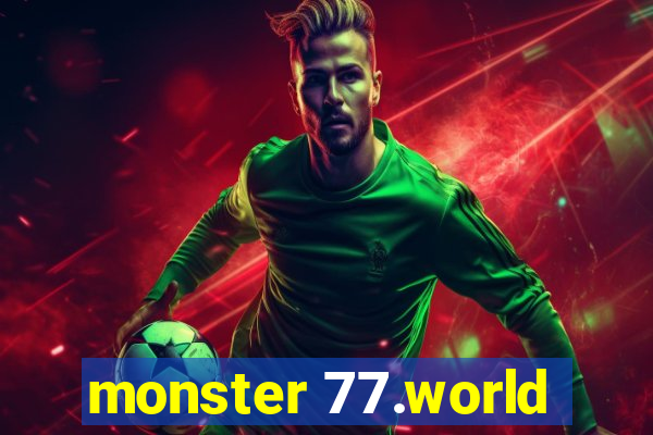 monster 77.world